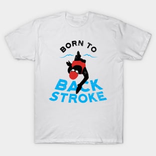 Womens Born To Backstroke Swimmer T-Shirt